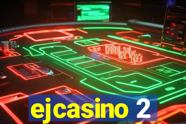 ejcasino 2
